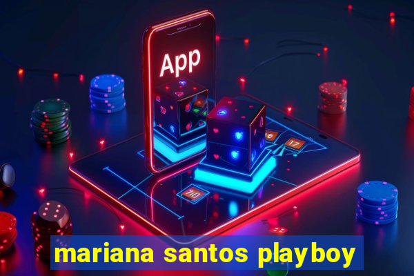 mariana santos playboy